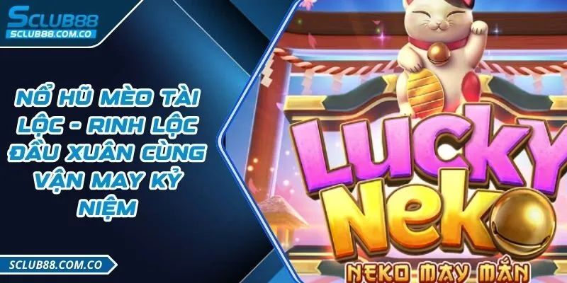 Nổ hũ mèo tài lộc